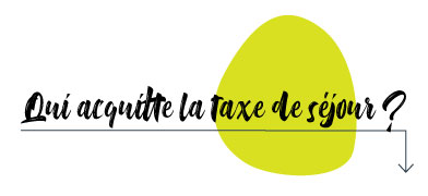 Qui acquitte la taxe de séjour ?
