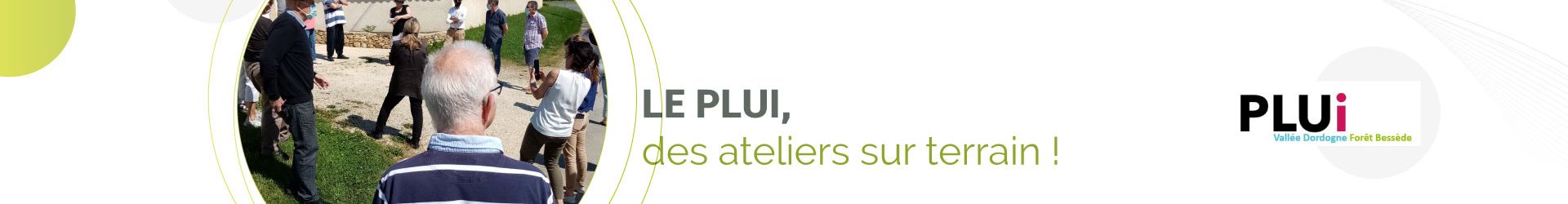 LE PLUI, des ateliers sur le terrain !