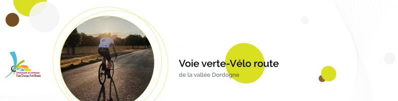 Voie verte-Vélo route de la Vallée de la Dordogne
