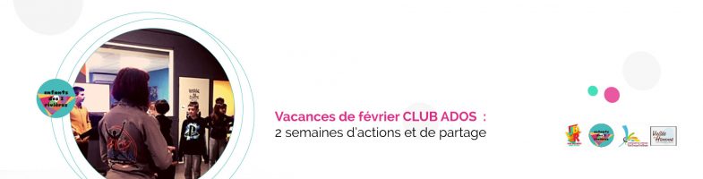 Retour sur les vacances de février du Club Ados