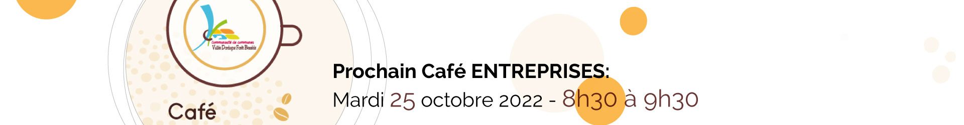 Café Entreprises – Mardi 25 Ocotbre 2022