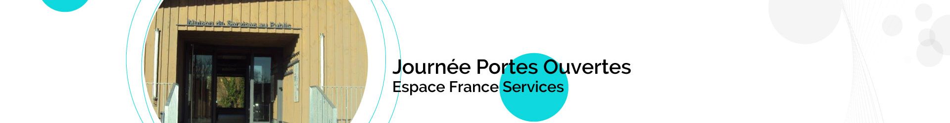 Journée Portes Ouvertes  Espaces France Services Saint-Cyprien et Pays de Belvès