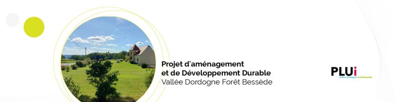 PLUI : Consultez le Projet d’Aménagement et de Développement Durable du territoire