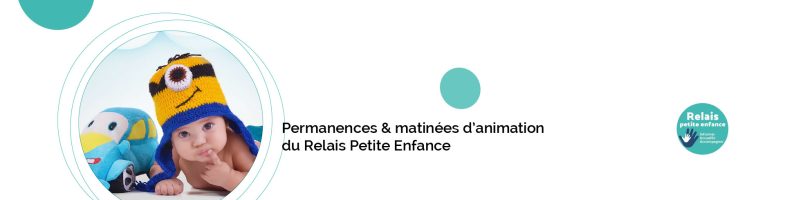 Relais Petite Enfance : Animations et permanences