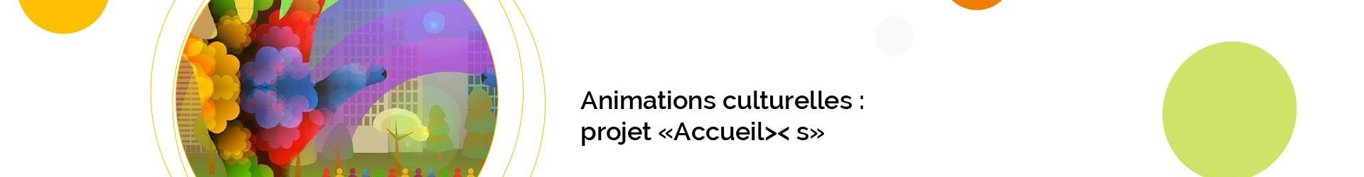 Accueil >< s : animations culturelles et collectives