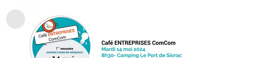Café Entreprises – Prochaine rencontre Mardi 14 mai 2024 – Siorac